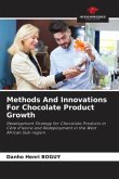 Methods And Innovations For Chocolate Product Growth