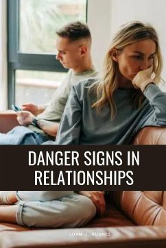Danger signs in relationships - Hughes, Joan J.