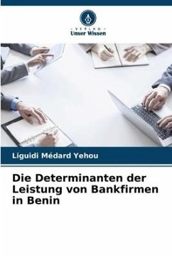 Die Determinanten der Leistung von Bankfirmen in Benin - Yehou, Liguidi Médard