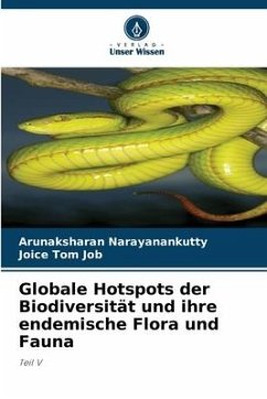 Globale Hotspots der Biodiversität und ihre endemische Flora und Fauna - Narayanankutty, Arunaksharan;Job, Joice Tom