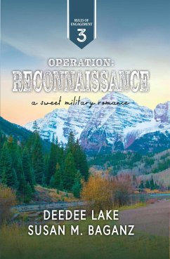 Operation Reconnaissance: A Sweet Military Romance (Rules of Engagement Military Romance, #3) (eBook, ePUB) - Lake, Deedee; Baganz, Susan M.