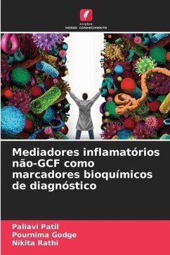 Mediadores inflamatórios não-GCF como marcadores bioquímicos de diagnóstico - Patil, Pallavi;Godge, Pournima;Rathi, Nikita