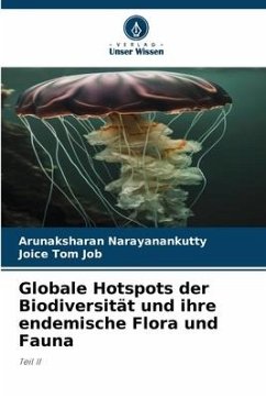 Globale Hotspots der Biodiversität und ihre endemische Flora und Fauna - Narayanankutty, Arunaksharan;Job, Joice Tom