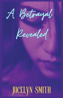 A Betrayal Revealed - Smith, Jocelyn