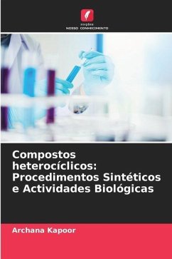 Compostos heterocíclicos: Procedimentos Sintéticos e Actividades Biológicas - Kapoor, Archana