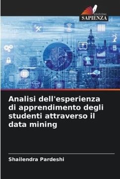 Analisi dell'esperienza di apprendimento degli studenti attraverso il data mining - Pardeshi, Shailendra