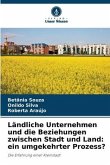 Ländliche Unternehmen und die Beziehungen zwischen Stadt und Land: ein umgekehrter Prozess?