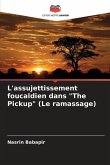 L'assujettissement foucaldien dans &quote;The Pickup&quote; (Le ramassage)