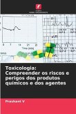 Toxicologia: Compreender os riscos e perigos dos produtos químicos e dos agentes