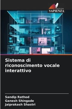 Sistema di riconoscimento vocale interattivo - Rathod, Sandip;Shingade, Ganesh;Shastri, Jaiprakash