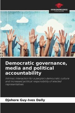 Democratic governance, media and political accountability - Dally, Djohore Guy-Ives