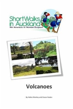 Short Walks in Auckland: Volcanoes - Haden, Grace; Wenley, Helen M.