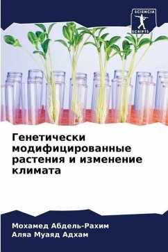 Geneticheski modificirowannye rasteniq i izmenenie klimata - Abdel'-Rahim, Mohamed;Adham, Alqa Muaqd