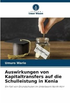 Auswirkungen von Kapitaltransfers auf die Schulleistung in Kenia - Wario, Umuro