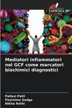 Mediatori infiammatori nel GCF come marcatori biochimici diagnostici - Patil, Pallavi;Godge, Pournima;Rathi, Nikita