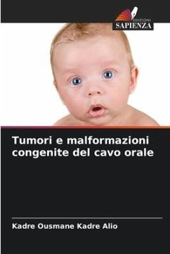 Tumori e malformazioni congenite del cavo orale - Kadre Alio, Kadre Ousmane