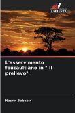 L'asservimento foucaultiano in " Il prelievo"