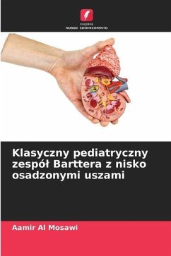 Klasyczny pediatryczny zespó¿ Barttera z nisko osadzonymi uszami - Al Mosawi, Aamir