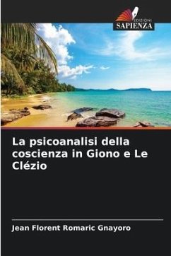 La psicoanalisi della coscienza in Giono e Le Clézio - Gnayoro, Jean Florent Romaric