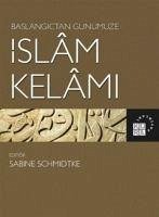 Baslangictan Günümüze Islam Kelami - Schmidtke, Sabine