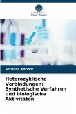 Heterozyklische Verbindungen: Synthetische Verfahren und biologische Aktivitäten