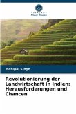 Revolutionierung der Landwirtschaft in Indien: Herausforderungen und Chancen