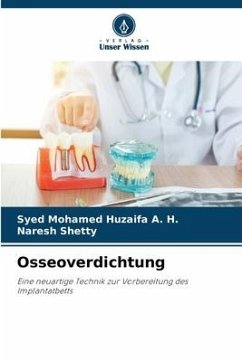 Osseoverdichtung - A. H., Syed Mohamed Huzaifa;Shetty, Naresh