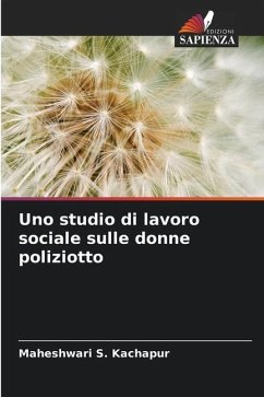 Uno studio di lavoro sociale sulle donne poliziotto - Kachapur, Maheshwari S.