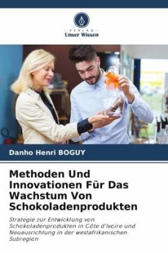 Methoden Und Innovationen Für Das Wachstum Von Schokoladenprodukten - BOGUY, Danho Henri