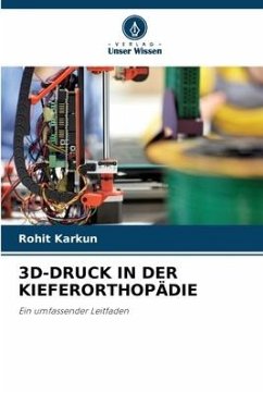 3D-DRUCK IN DER KIEFERORTHOPÄDIE - Karkun, Rohit