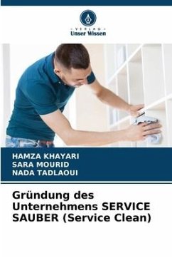 Gründung des Unternehmens SERVICE SAUBER (Service Clean) - Khayari, Hamza;Mourid, Sara;Tadlaoui, Nada