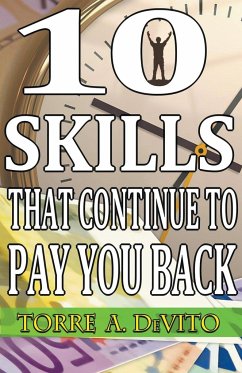 10 Skills That Continue to Pay You Back - DeVito, Torre A.