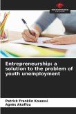 Entrepreneurship: a solution to the problem of youth unemployment