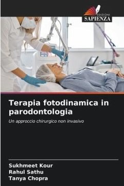 Terapia fotodinamica in parodontologia - Kour, Sukhmeet;Sathu, Rahul;Chopra, Tanya