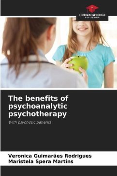The benefits of psychoanalytic psychotherapy - Guimarães Rodrigues, Veronica;Spera Martins, Maristela
