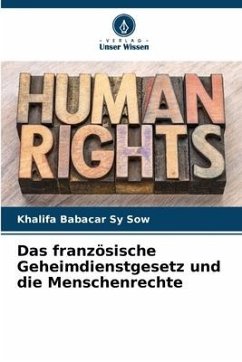 Das französische Geheimdienstgesetz und die Menschenrechte - Sow, Khalifa Babacar Sy
