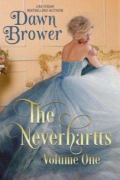 The Neverhartts: Volume One (Neverhartts Anthologies, #1) (eBook, ePUB) - Brower, Dawn