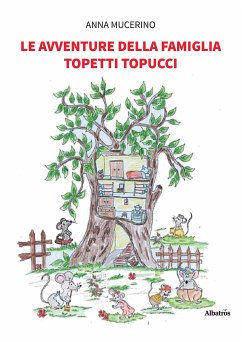 Le avventure della famiglia Topetti Topucci (eBook, ePUB) - Mucerino, Anna