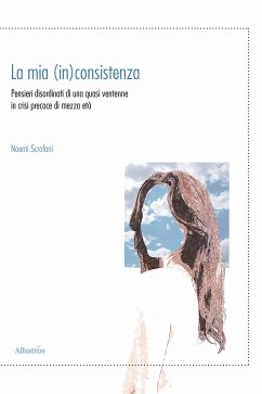 La mia (in)consistenza (eBook, ePUB) - Scrofani, Noemi