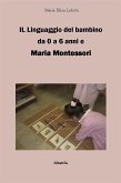 Il linguaggio del bambino da 0 a 6 anni e Maria Montessori (eBook, ePUB)