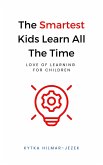 The Smartest Kids Learn All the Time (eBook, ePUB)