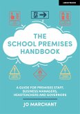 The School Premises Handbook: a guide for premises staff, business managers, headteachers and governors (eBook, ePUB)