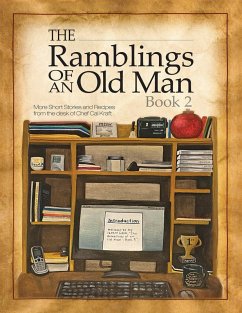 Ramblings of an Old Man Book 2 (eBook, ePUB) - Kraft, Chef Cal