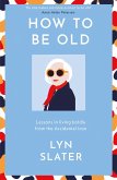 How to Be Old (eBook, ePUB)