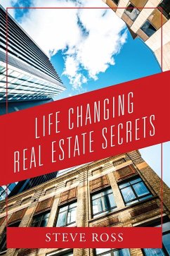 Life Changing Real Estate Secrets (eBook, ePUB) - Ross, Steve