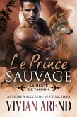 Le Prince Sauvage (La Meute de Takhini, #4) (eBook, ePUB) Le Prince Sauvage (La Meute de Takhini, #4) (eBook, ePUB)