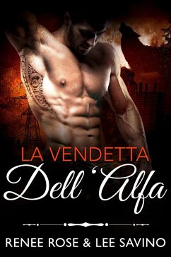 La vendetta dell'Alfa (alfa ribelli, #16) (eBook, ePUB) - Rose, Renee; Savino, Lee