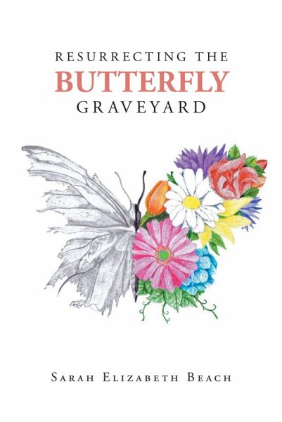 Resurrecting the Butterfly Graveyard (eBook, ePUB) Resurrecting the Butterfly Graveyard (eBook, ePUB)