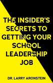 The Insider's Secrets to Getting Your School Leadership Job (eBook, ePUB) The Insider's Secrets to Getting Your School Leadership Job (eBook, ePUB)