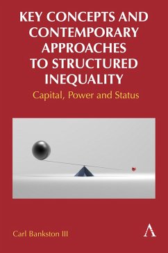 Key Concepts and Contemporary Approaches to Structured Inequality (eBook, ePUB) - Iii, Carl Bankston